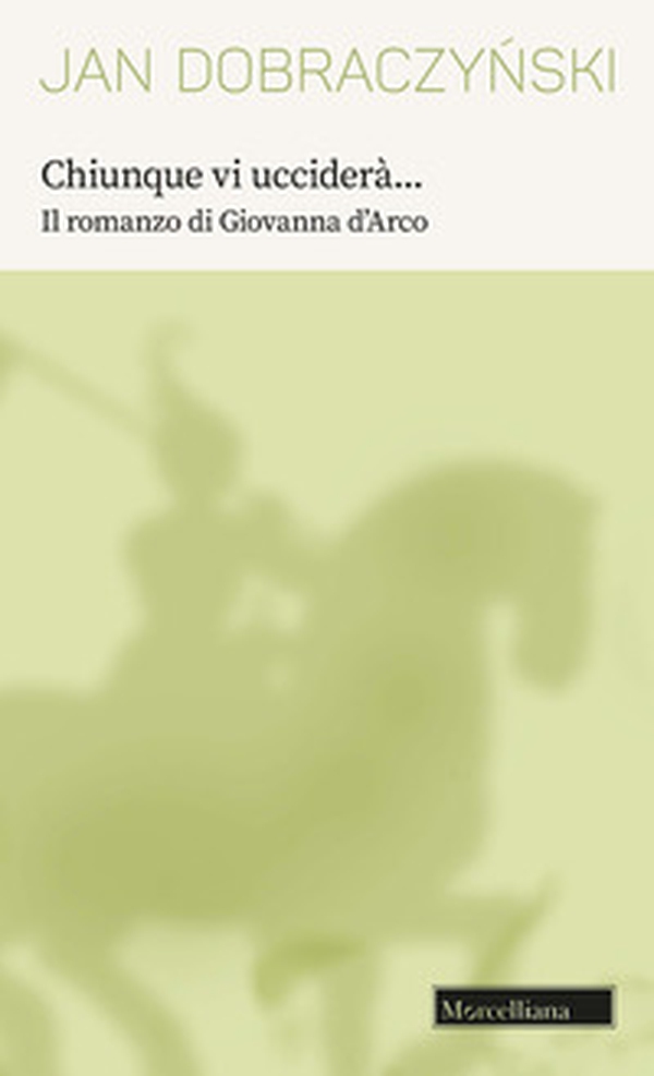 Chiunque vi ucciderà... Il romanzo di Giovanna d'Arco - Librerie.coop Chiunque vi ucciderà... Il romanzo di Giovanna d'Arco - Librerie.coop