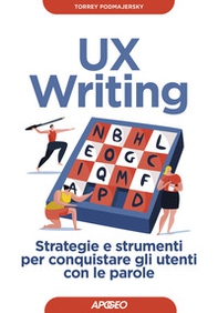 UX writing. Strategie e strumenti per conquistare gli utenti con le parole - Librerie.coop