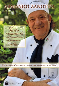 Tutto cominciò dal quaderno di mamma Nella. Un grande chef si racconta tra aneddoti e ricette - Librerie.coop