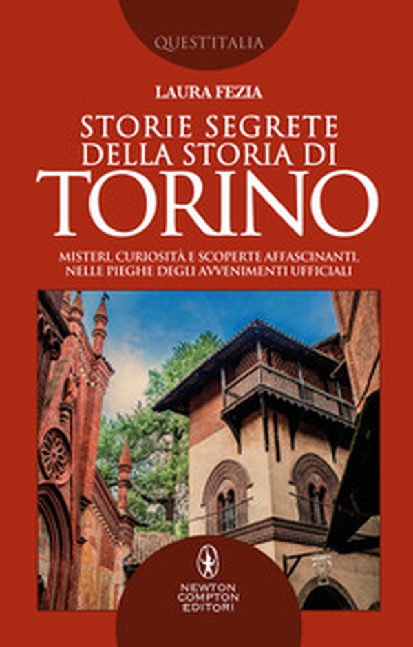 Storie segrete della storia di Torino. Misteri, curiosità e scoperte affascinanti, nelle pieghe degli avvenimenti ufficiali - Librerie.coop Storie segrete della storia di Torino. Misteri, curiosità e scoperte affascinanti, nelle pieghe degli avvenimenti ufficiali - Librerie.coop