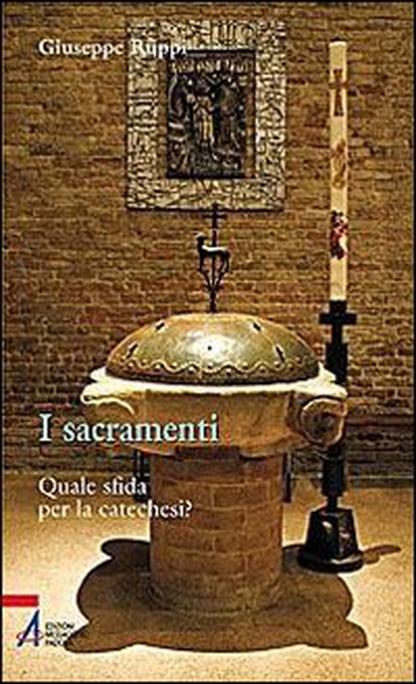 I sacramenti. Quale sfida per la catechesi? - Librerie.coop I sacramenti. Quale sfida per la catechesi? - Librerie.coop