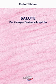 Salute. Per il corpo, l'anima e lo spirito - Librerie.coop