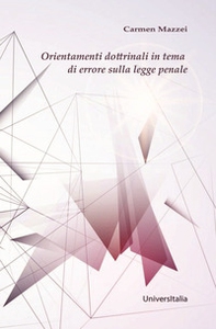 Orientamenti dottrinali in tema di errore sulla legge penale - Librerie.coop
