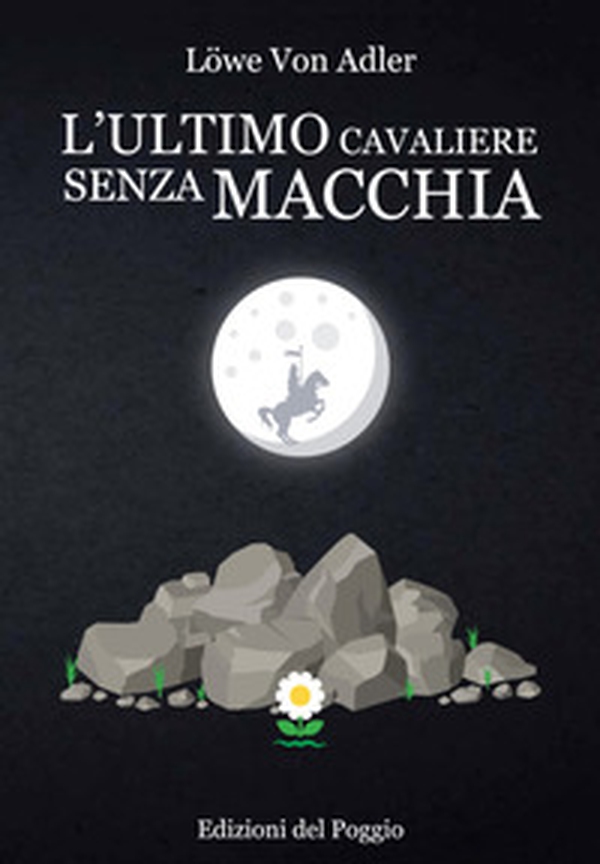 L'ultimo cavaliere senza macchia - Librerie.coop L'ultimo cavaliere senza macchia - Librerie.coop