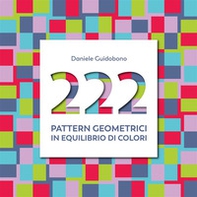 222 pattern geometrici in equilibrio di colori - Librerie.coop