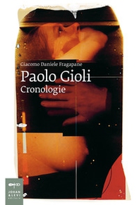 Paolo Gioli. Cronologie - Librerie.coop Paolo Gioli. Cronologie - Librerie.coop
