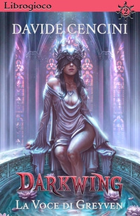La voce di Greyven. Darkwing. Librogioco - Librerie.coop La voce di Greyven. Darkwing. Librogioco - Librerie.coop