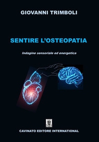 Sentire l'osteopatia. Indagine sensoriale ed energetica - Librerie.coop Sentire l'osteopatia. Indagine sensoriale ed energetica - Librerie.coop