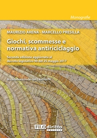 Giochi, scommesse e normativa antiriciclaggio. Seconda edizione aggiornata al decreto legislativo 90 del 25 maggio 2017 - Librerie.coop