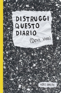 Distruggi questo diario (dove vuoi) - Librerie.coop Distruggi questo diario (dove vuoi) - Librerie.coop