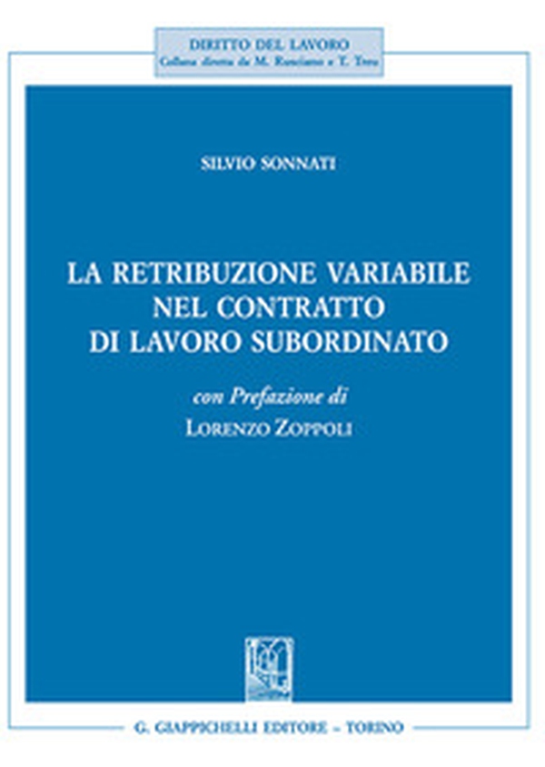 La retribuzione variabile nel contratto di lavoro subordinato - Librerie.coop La retribuzione variabile nel contratto di lavoro subordinato - Librerie.coop