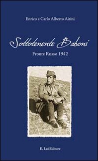 Sottotenente Baboni. Fronte russo 1942 - Librerie.coop Sottotenente Baboni. Fronte russo 1942 - Librerie.coop