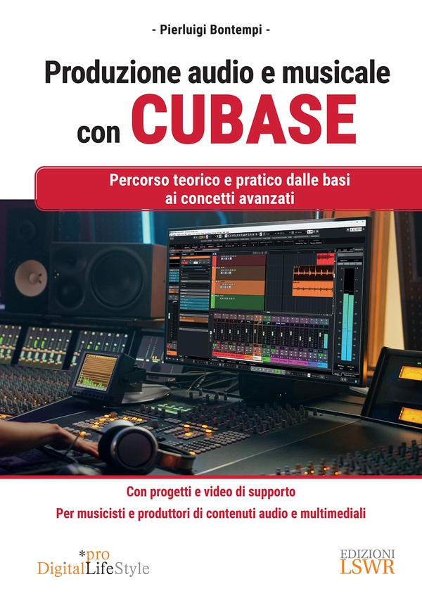 Produzione audio e musicale con CUBASE - Librerie.coop Produzione audio e musicale con CUBASE - Librerie.coop