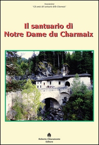 Il santuario di Notre Dame du Charmaix - Librerie.coop