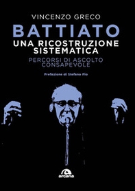 Battiato. Una ricostruzione sistematica. Percorsi di ascolto consapevole - Librerie.coop