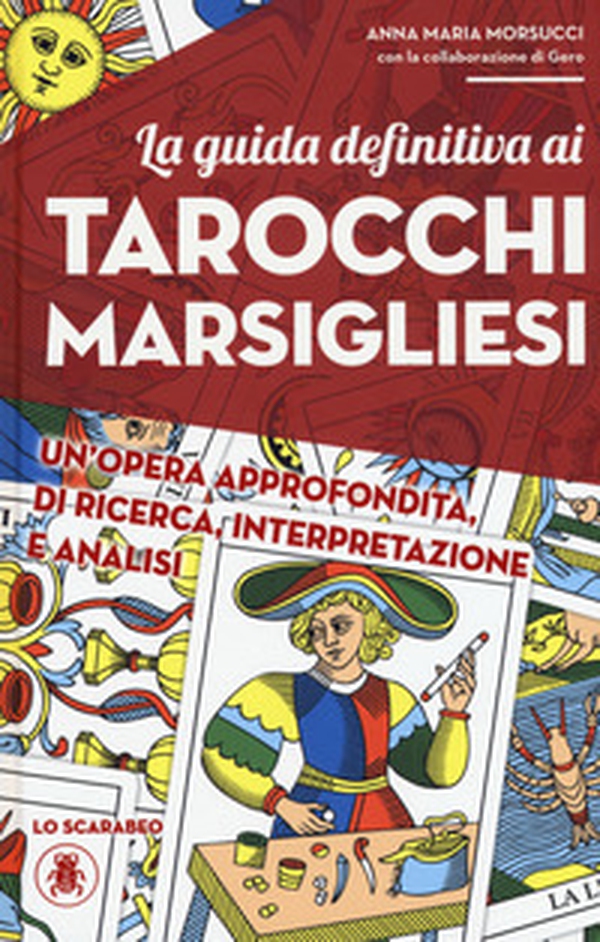 La guida definitiva ai tarocchi marsigliesi - Librerie.coop La guida definitiva ai tarocchi marsigliesi - Librerie.coop