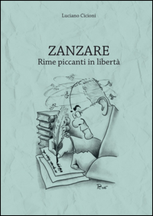 Zanzare. Rime piccanti in libertà - Librerie.coop Zanzare. Rime piccanti in libertà - Librerie.coop