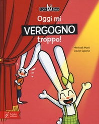 Oggi mi vergogno troppo! Toni & Tina - Librerie.coop Oggi mi vergogno troppo! Toni & Tina - Librerie.coop