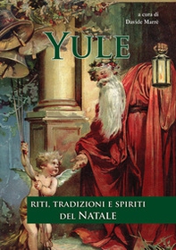 Yule. Riti, tradizioni e spiriti del Natale - Librerie.coop