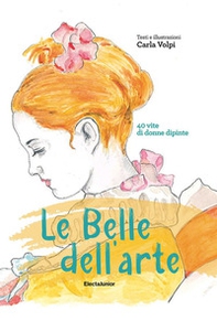 Le belle dell'arte. 40 vite di donne dipinte - Librerie.coop