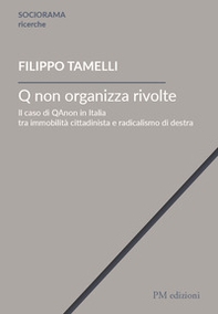 Q non organizza rivolte. Il caso di QAnon in Italia tra immobilità cittadinista e radicalismo di destra - Librerie.coop