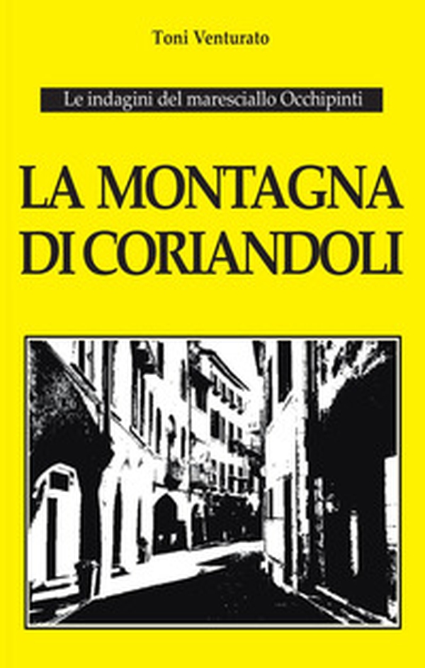 La montagna di coriandoli. Le indagini del maresciallo Occhipinti - Librerie.coop La montagna di coriandoli. Le indagini del maresciallo Occhipinti - Librerie.coop