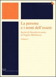 La persona e i nomi dell'essere. Scritti di filosofia in onore di Virgilio Melchiorre - Librerie.coop