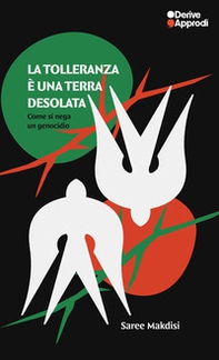 La tolleranza è una terra desolata. Come si nega un genocidio - Librerie.coop