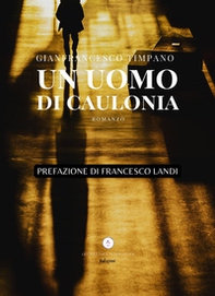 Un uomo di Caulonia - Librerie.coop