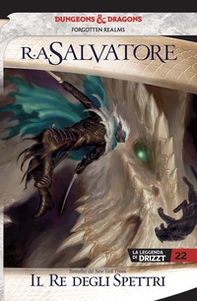 Il re degli spettri. La leggenda di Drizzt. Forgotten Realms - Vol. 22 - Librerie.coop Il re degli spettri. La leggenda di Drizzt. Forgotten Realms - Vol. 22 - Librerie.coop