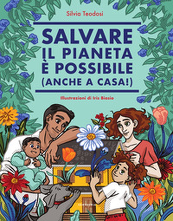 Salvare il pianeta è possibile (anche a casa!) - Librerie.coop Salvare il pianeta è possibile (anche a casa!) - Librerie.coop