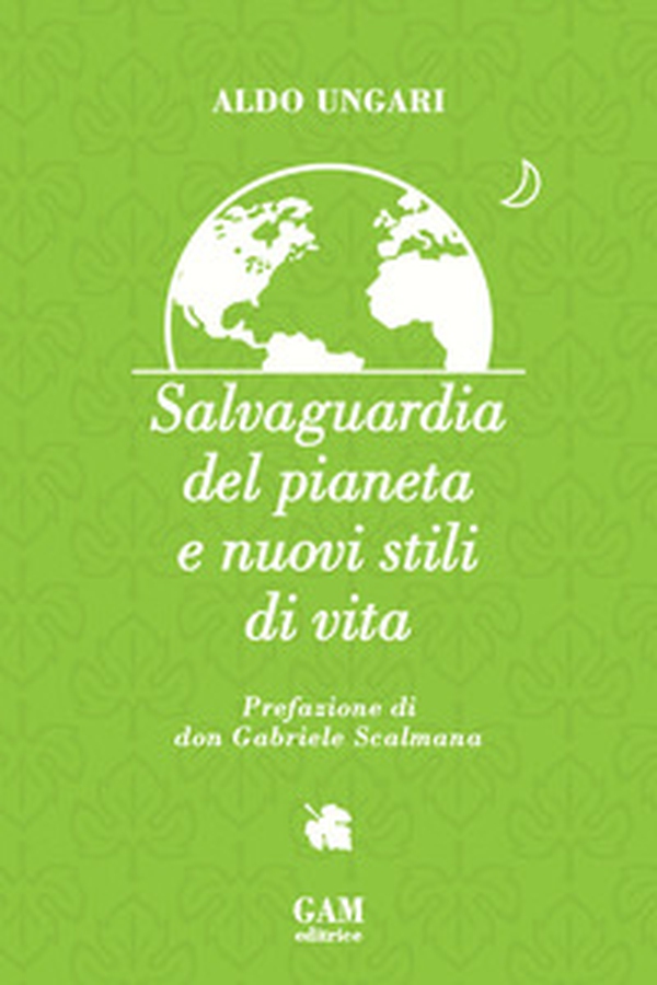 Salvaguardia del pianeta e nuovi stili di vita - Librerie.coop Salvaguardia del pianeta e nuovi stili di vita - Librerie.coop