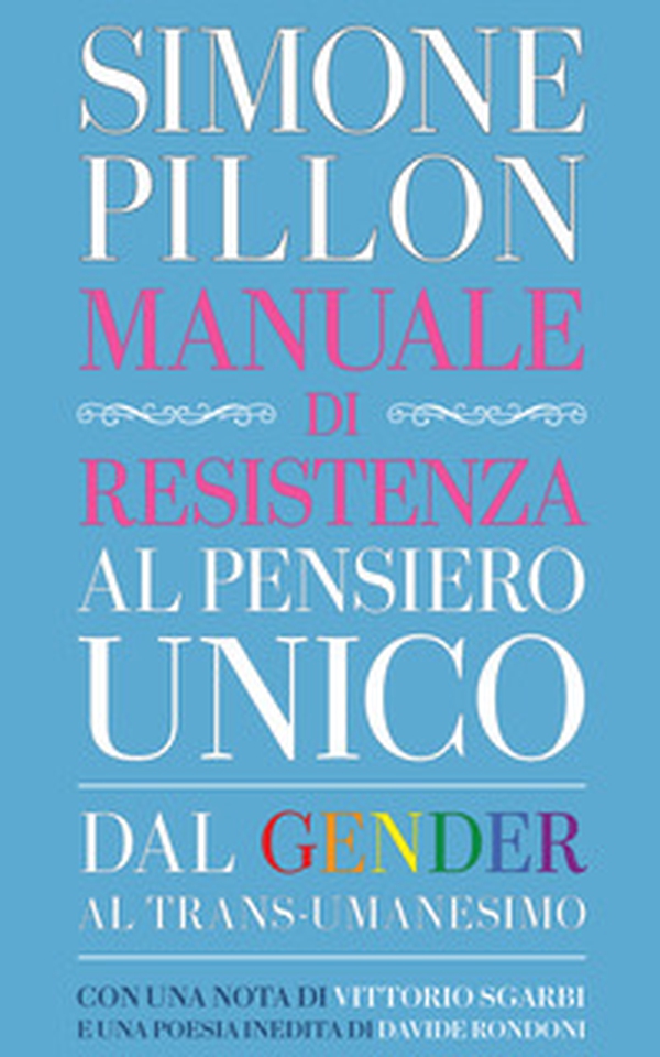 Manuale di resistenza al pensiero unico. Dal gender al transumanesimo - Librerie.coop Manuale di resistenza al pensiero unico. Dal gender al transumanesimo - Librerie.coop