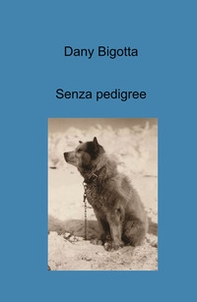 Senza pedigree - Librerie.coop