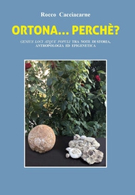 Ortona...perché? Genius loci atque populi tra note di storia antropologia ed epigenetica - Librerie.coop Ortona...perché? Genius loci atque populi tra note di storia antropologia ed epigenetica - Librerie.coop