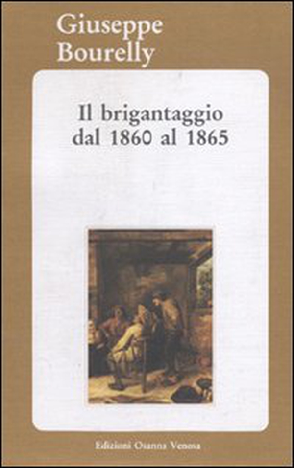 Il brigantaggio dal 1860 al 1865 - Librerie.coop Il brigantaggio dal 1860 al 1865 - Librerie.coop