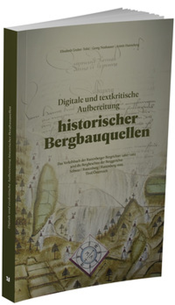 Digitale und textkritische Aufbereitung historischer Bergbauquellen - Librerie.coop Digitale und textkritische Aufbereitung historischer Bergbauquellen - Librerie.coop