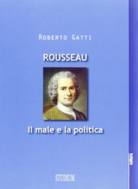 Rousseau. Il male e la politica - Librerie.coop