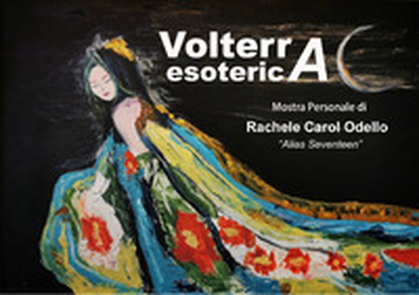 Volterra esoterica. Mostra Personale - Librerie.coop Volterra esoterica. Mostra Personale - Librerie.coop