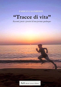 «Tracce di vita». Racconti, poesie e pensieri di una persona qualunque - Librerie.coop