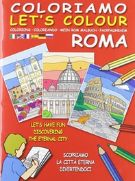 Coloriamo Roma-Let's colour. Scopriamo la città eterna divertendoci - Librerie.coop