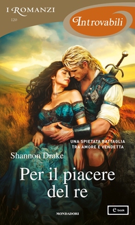 Per il piacere del re (I Romanzi Introvabili) - Librerie.coop