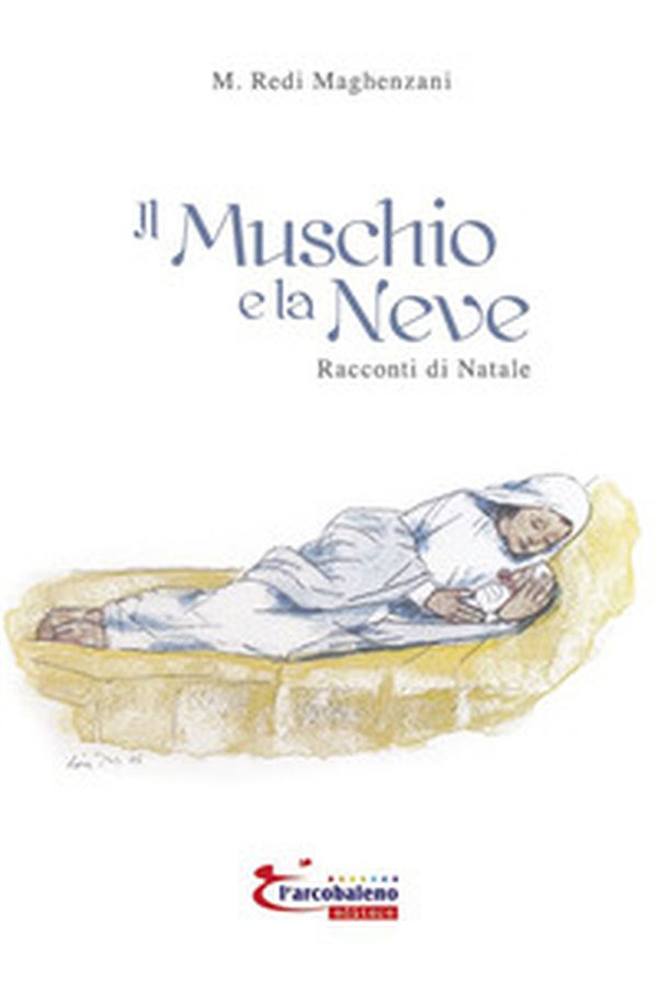 Il muschio e la neve. Racconti di natale - Librerie.coop Il muschio e la neve. Racconti di natale - Librerie.coop