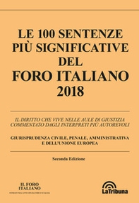Le 100 sentenze più significative del Foro italiano 2018 - Librerie.coop