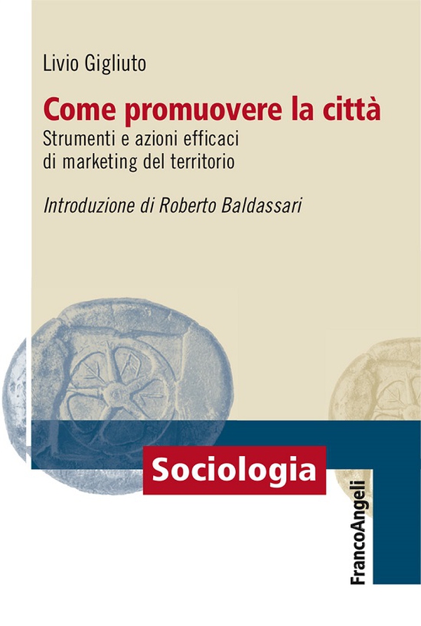 Come promuovere la città. Strumenti e azioni efficaci di marketing del territorio - Librerie.coop Come promuovere la città. Strumenti e azioni efficaci di marketing del territorio - Librerie.coop