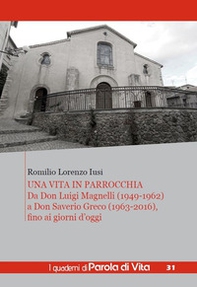 Una vita in parrocchia. Da Don Luigi Magnelli (1949-1962) a Don Saverio Greco (1963-2016), fino ai giorni d'oggi - Librerie.coop Una vita in parrocchia. Da Don Luigi Magnelli (1949-1962) a Don Saverio Greco (1963-2016), fino ai giorni d'oggi - Librerie.coop