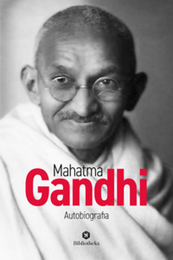 Mahatma Gandhi. Autobiografia - Librerie.coop Mahatma Gandhi. Autobiografia - Librerie.coop
