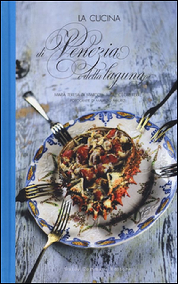 La cucina di Venezia e della Laguna - Librerie.coop La cucina di Venezia e della Laguna - Librerie.coop