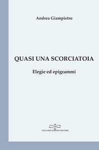 Quasi una scorciatoia. Elegie ed epigrammi - Librerie.coop