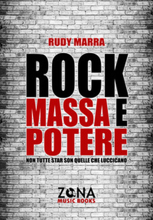 Rock, massa e potere. Non tutte star son quelle che luccicano - Librerie.coop Rock, massa e potere. Non tutte star son quelle che luccicano - Librerie.coop